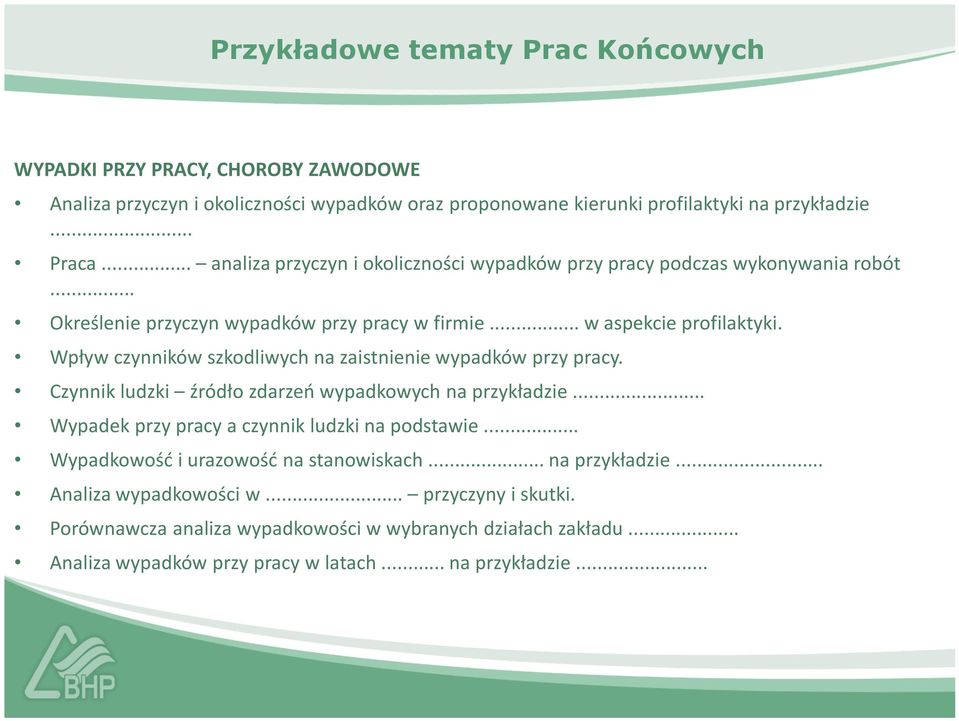 Wpływ czynników szkodliwych na zaistnienie wypadków przy pracy. Czynnik ludzki źródło zdarzeń wypadkowych na przykładzie... Wypadek przy pracy a czynnik ludzki na podstawie.