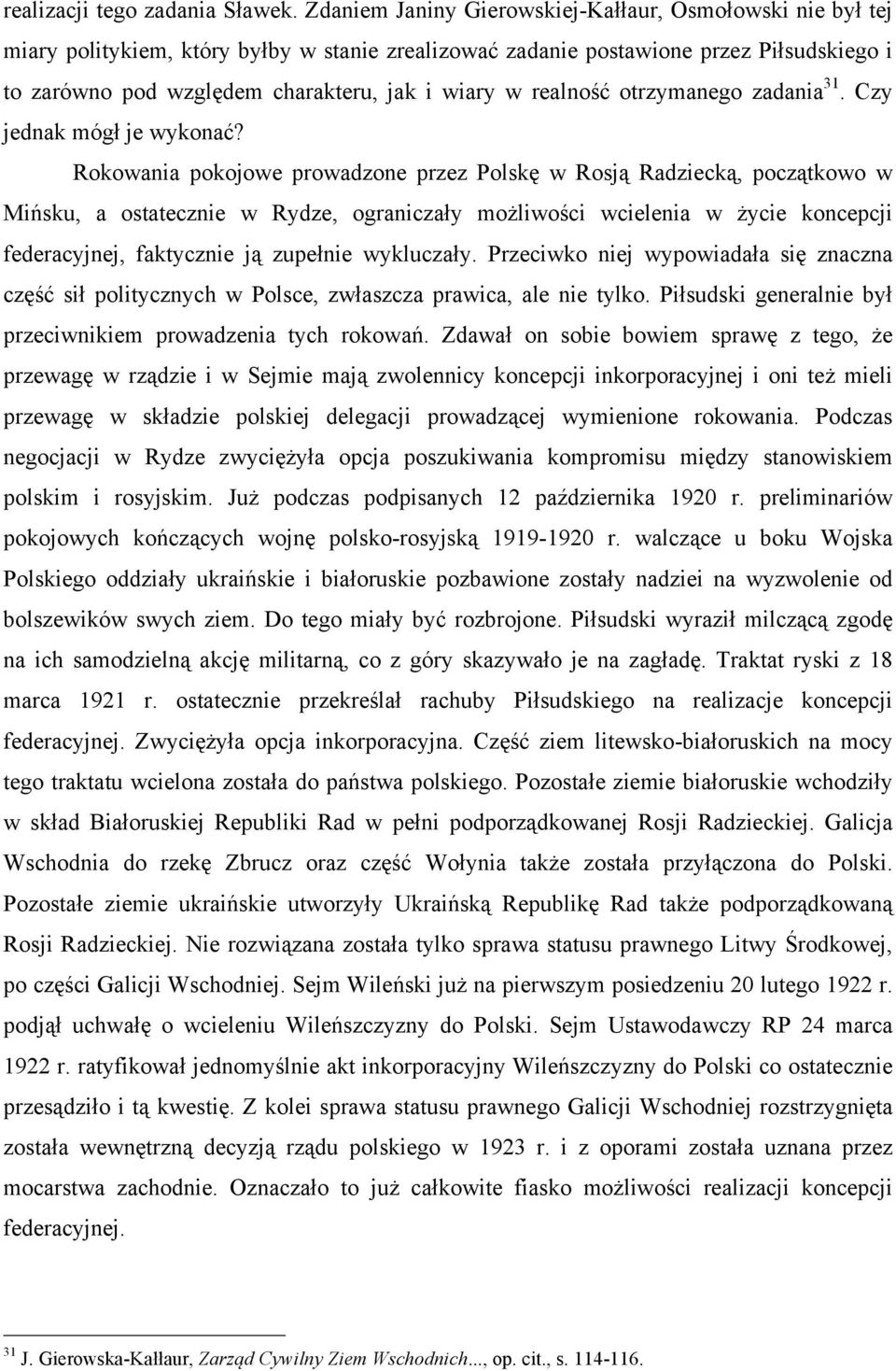 realność otrzymanego zadania 31. Czy jednak mógł je wykonać?