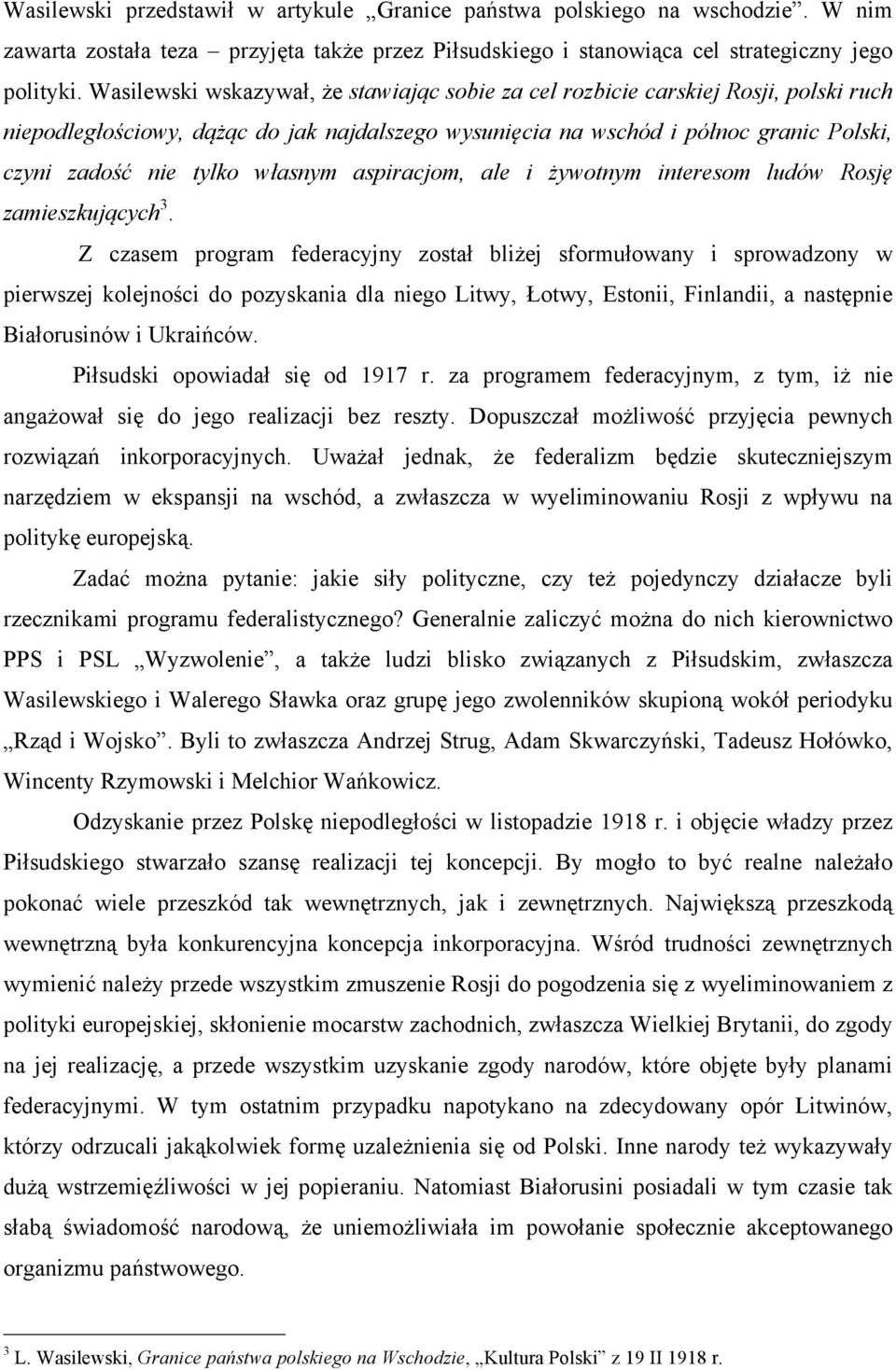 własnym aspiracjom, ale i żywotnym interesom ludów Rosję zamieszkujących 3.