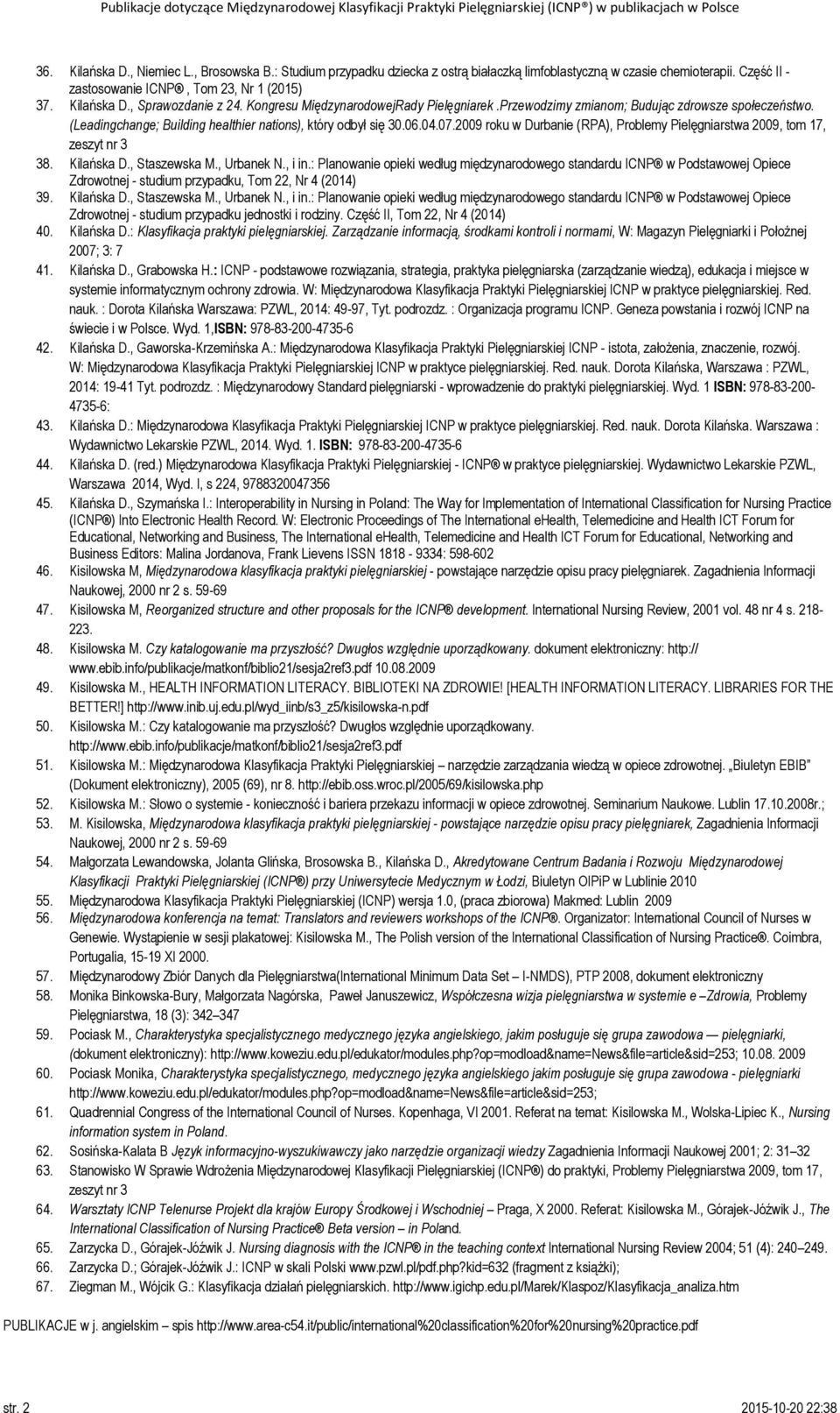 2009 roku w Durbanie (RPA), Problemy Pielęgniarstwa 2009, tom 17, 38. Kilańska D., Staszewska M., Urbanek N., i in.