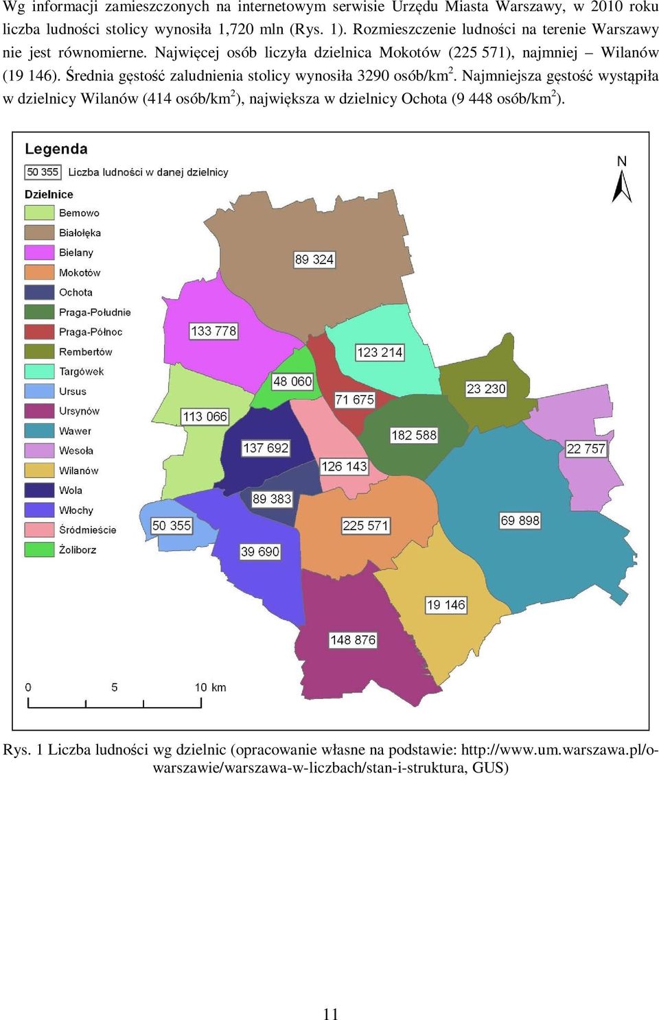 Średnia gęstość zaludnienia stolicy wynosiła 3290 osób/km 2.