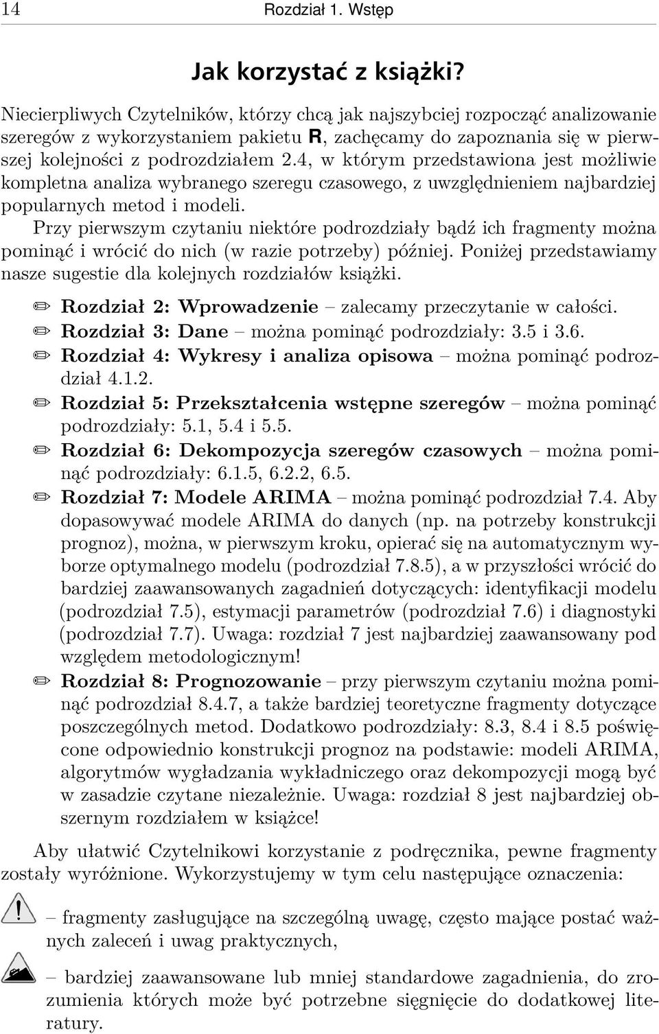 4, w którym przedstawiona jest możliwie kompletna analiza wybranego szeregu czasowego, z uwzględnieniem najbardziej popularnych metod i modeli.
