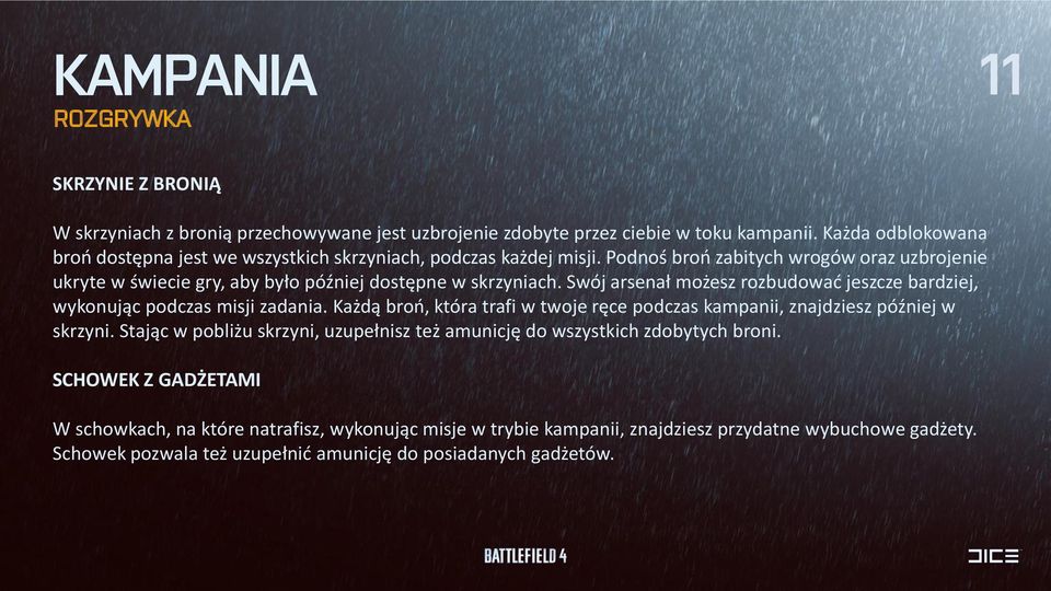 Swój arsenał możesz rozbudować jeszcze bardziej, wykonując podczas misji zadania. Każdą broń, która trafi w twoje ręce podczas kampanii, znajdziesz później w skrzyni.