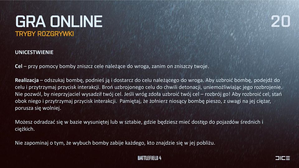 Jeśli wróg zdoła uzbroić twój cel rozbrój go! Aby rozbroić cel, stań obok niego i przytrzymaj przycisk interakcji.