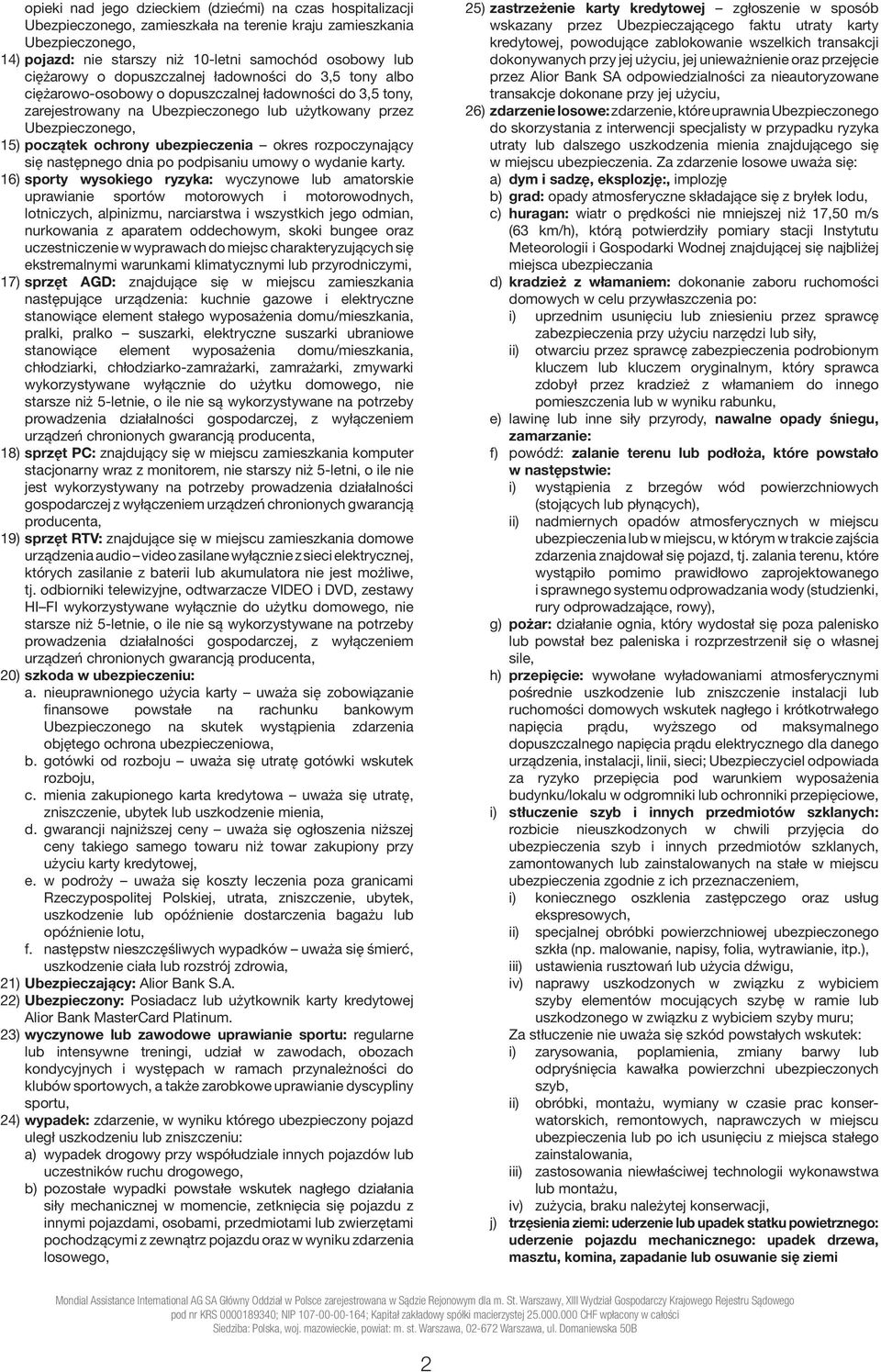 ochrony ubezpieczenia okres rozpoczynający się następnego dnia po podpisaniu umowy o wydanie karty.
