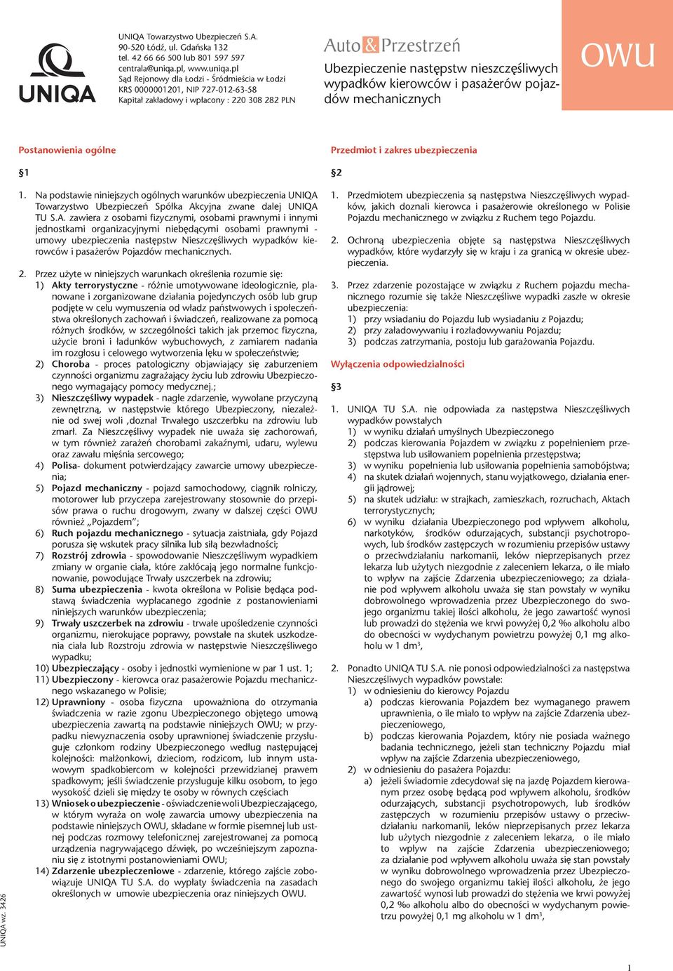 pl Sąd Rejonowy dla Łodzi - Śródmieścia w Łodzi KRS 0000001201, NIP 727-012-63-58 Kapitał zakładowy i wpłacony : 220 308 282 PLN Auto & Przestrzeñ Ubezpieczenie następstw nieszczęśliwych wypadków