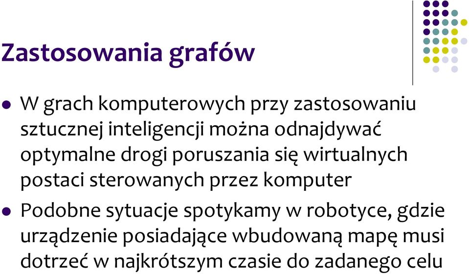 postaci sterowanych przez komputer Podobne sytuacje spotykamy w robotyce,