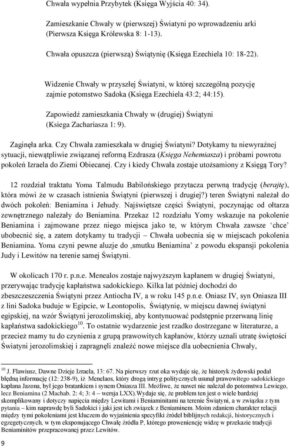 Zapowiedź zamieszkania Chwały w (drugiej) Świątyni (Ksiega Zachariasza 1: 9). Zaginęła arka. Czy Chwała zamieszkała w drugiej Światyni?