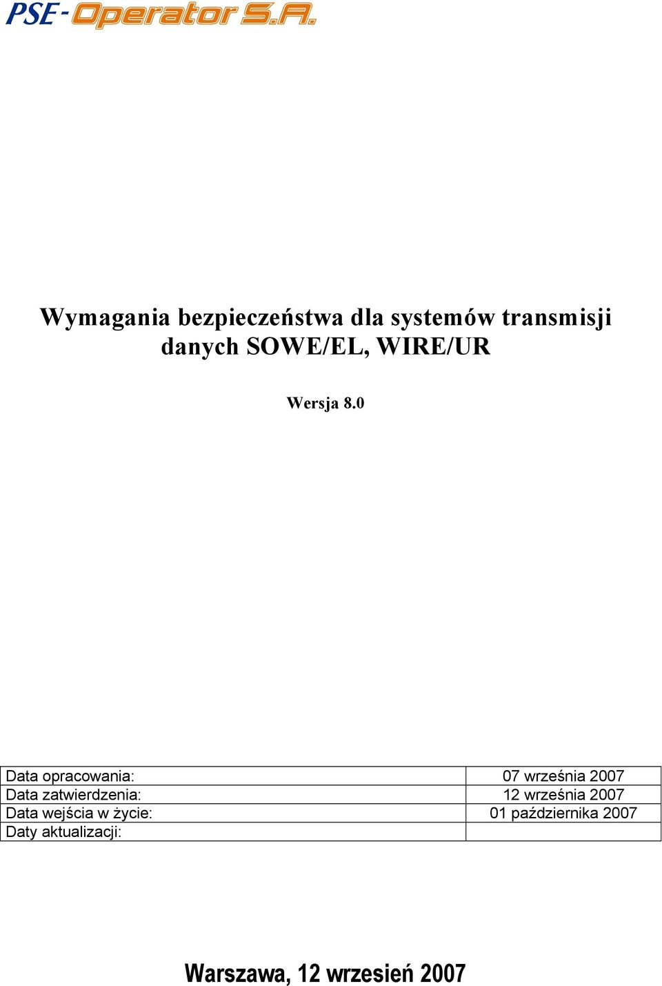 0 Data opracowania: 07 września 2007 Data zatwierdzenia: 12