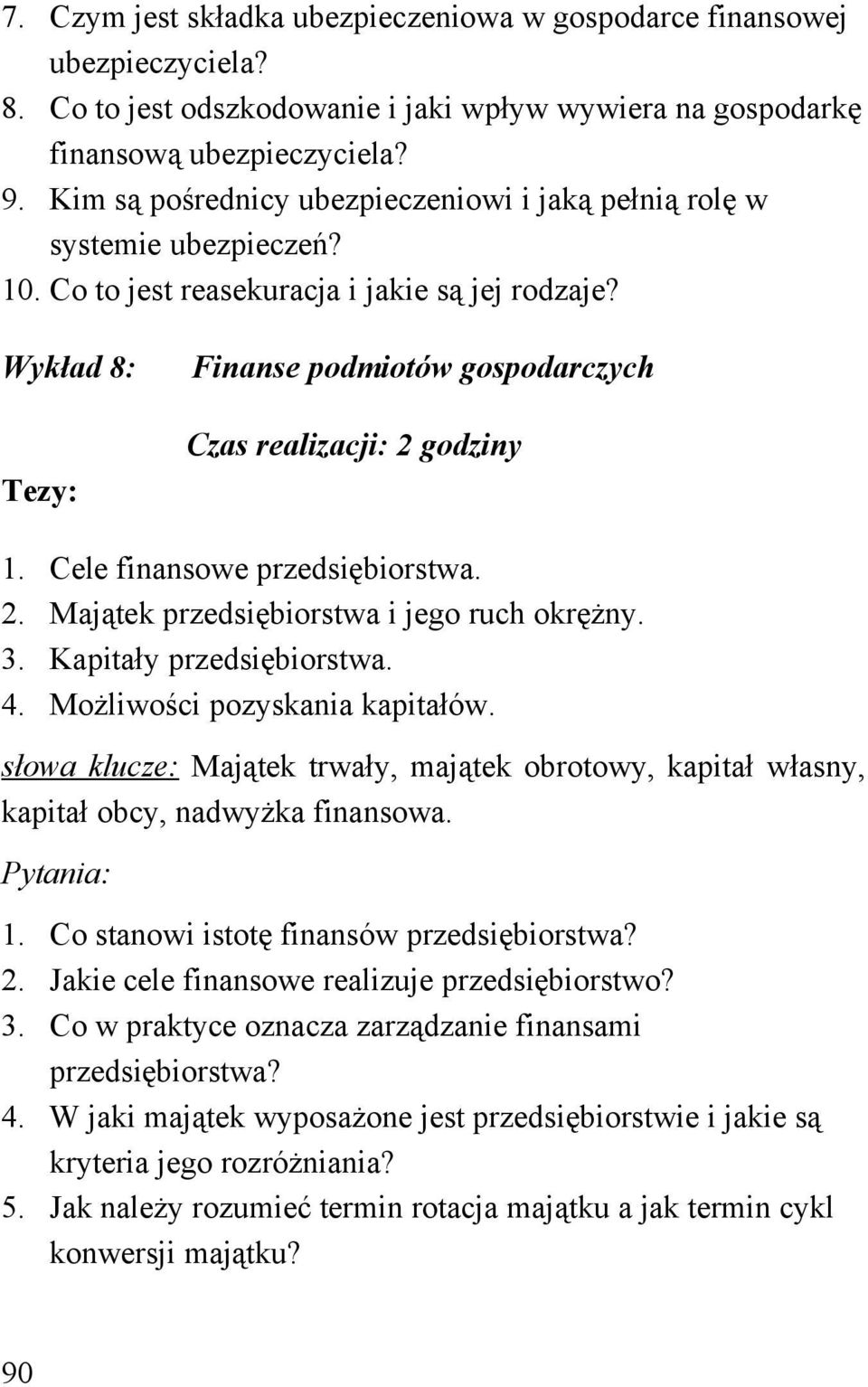 Cele finansowe przedsiębiorstwa. 2. Majątek przedsiębiorstwa i jego ruch okrężny. 3. Kapitały przedsiębiorstwa. 4. Możliwości pozyskania kapitałów.