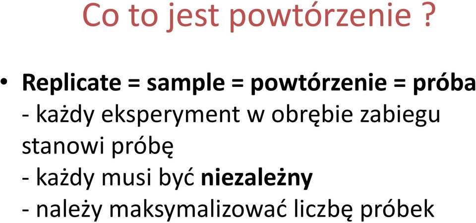 każdy eksperyment w obrębie zabiegu stanowi