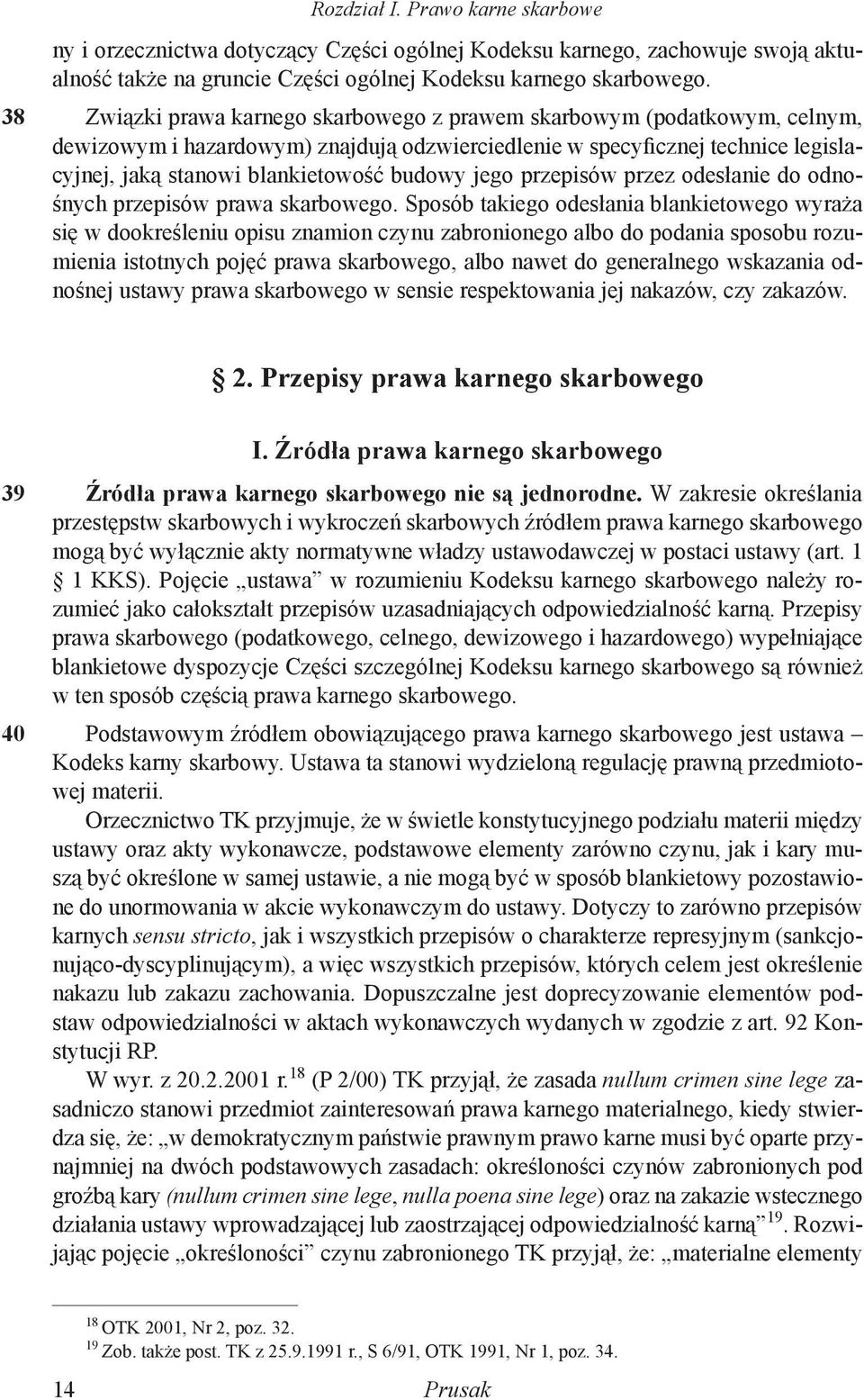 jego przepisów przez odesłanie do odnośnych przepisów prawa skarbowego.