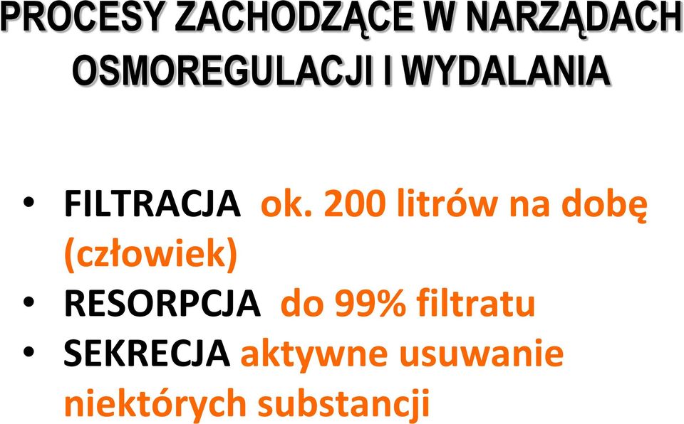 200 litrów na dobę (człowiek) RESORPCJA do