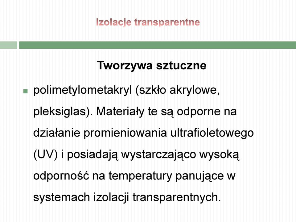 Materiały te są odporne na działanie promieniowania