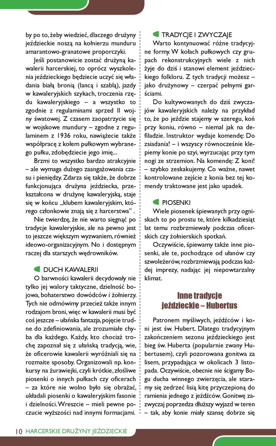 rzędu kawaleryjskiego a wszystko to zgodnie z regulaminami sprzed II wojny śwatowej.