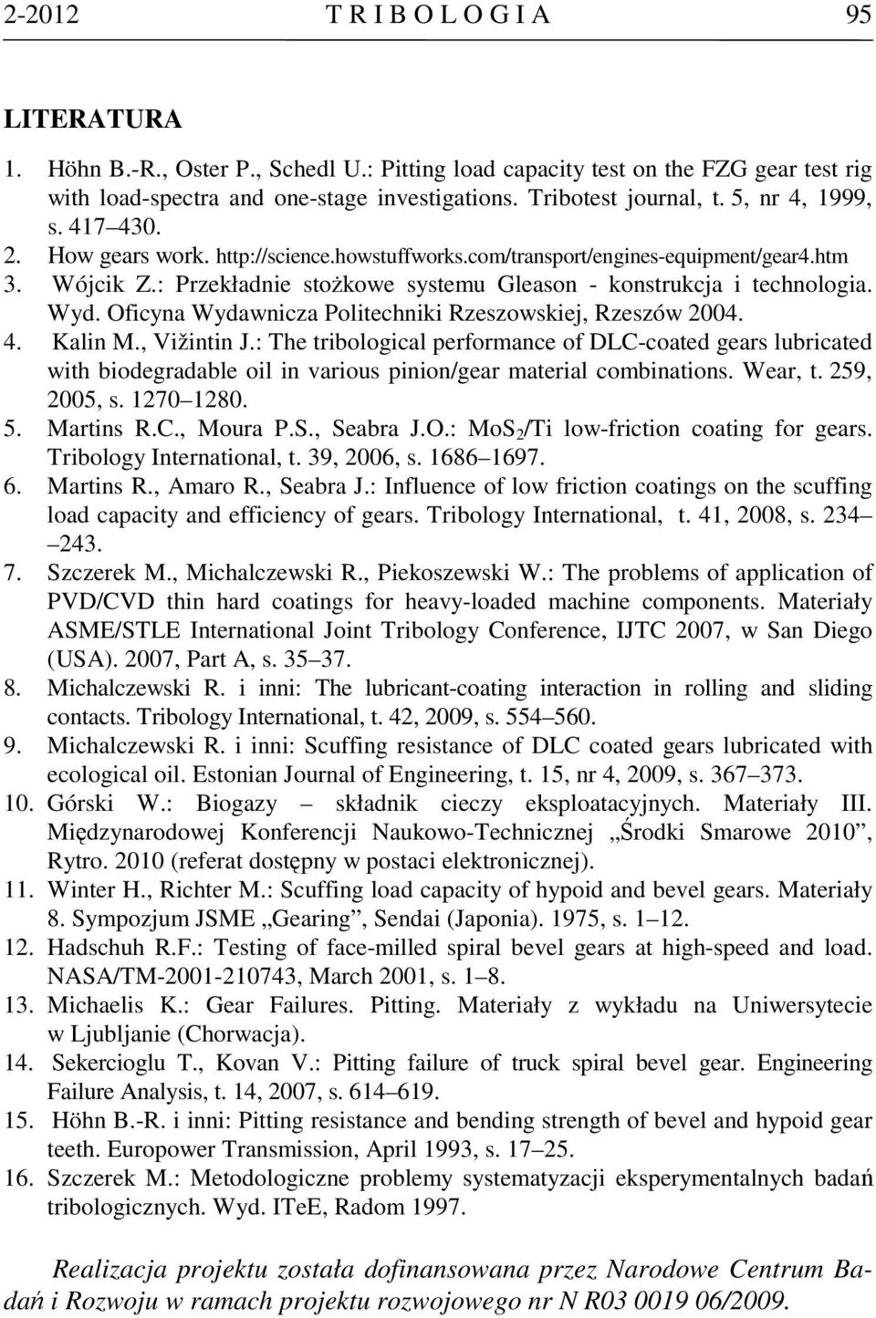 Wyd. Oficyna Wydawnicza Politechniki Rzeszowskiej, Rzeszów 2004. 4. Kalin M., Vižintin J.