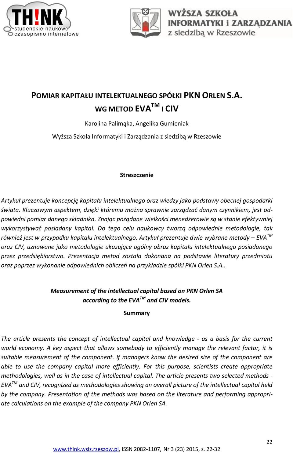 prezentuje koncepcję kapitału intelektualnego oraz wiedzy jako podstawy obecnej gospodarki świata.