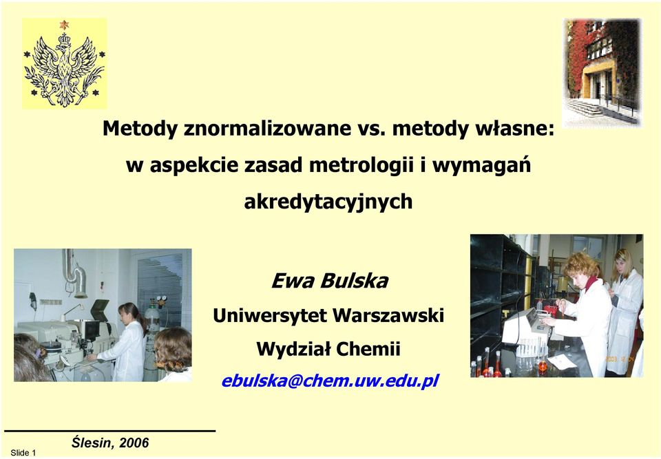 wymagań akredytacyjnych Ewa Bulska Uniwersytet