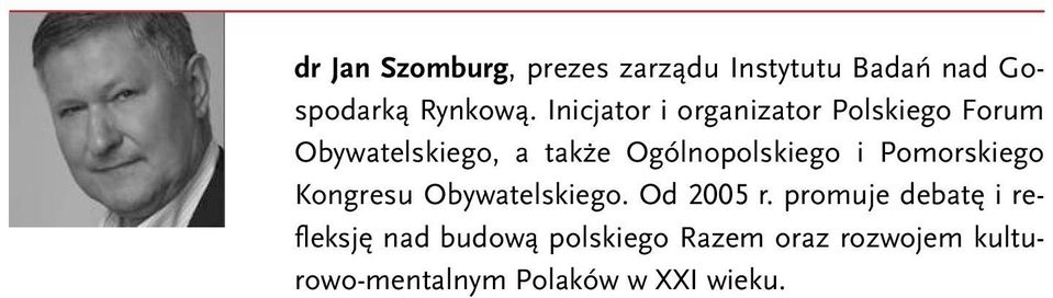 Ogólnopolskiego i Pomorskiego Kongresu Obywatelskiego. Od 2005 r.