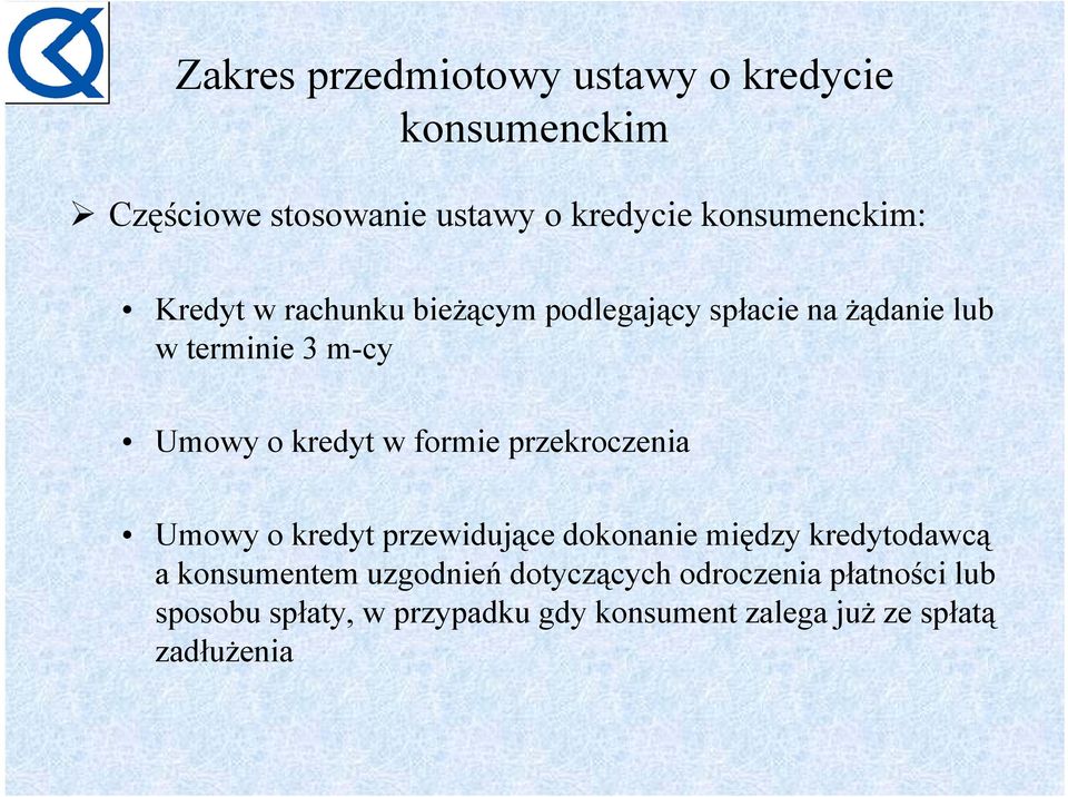 formie przekroczenia Umowy o kredyt przewidujące dokonanie między kredytodawcą a konsumentem uzgodnień