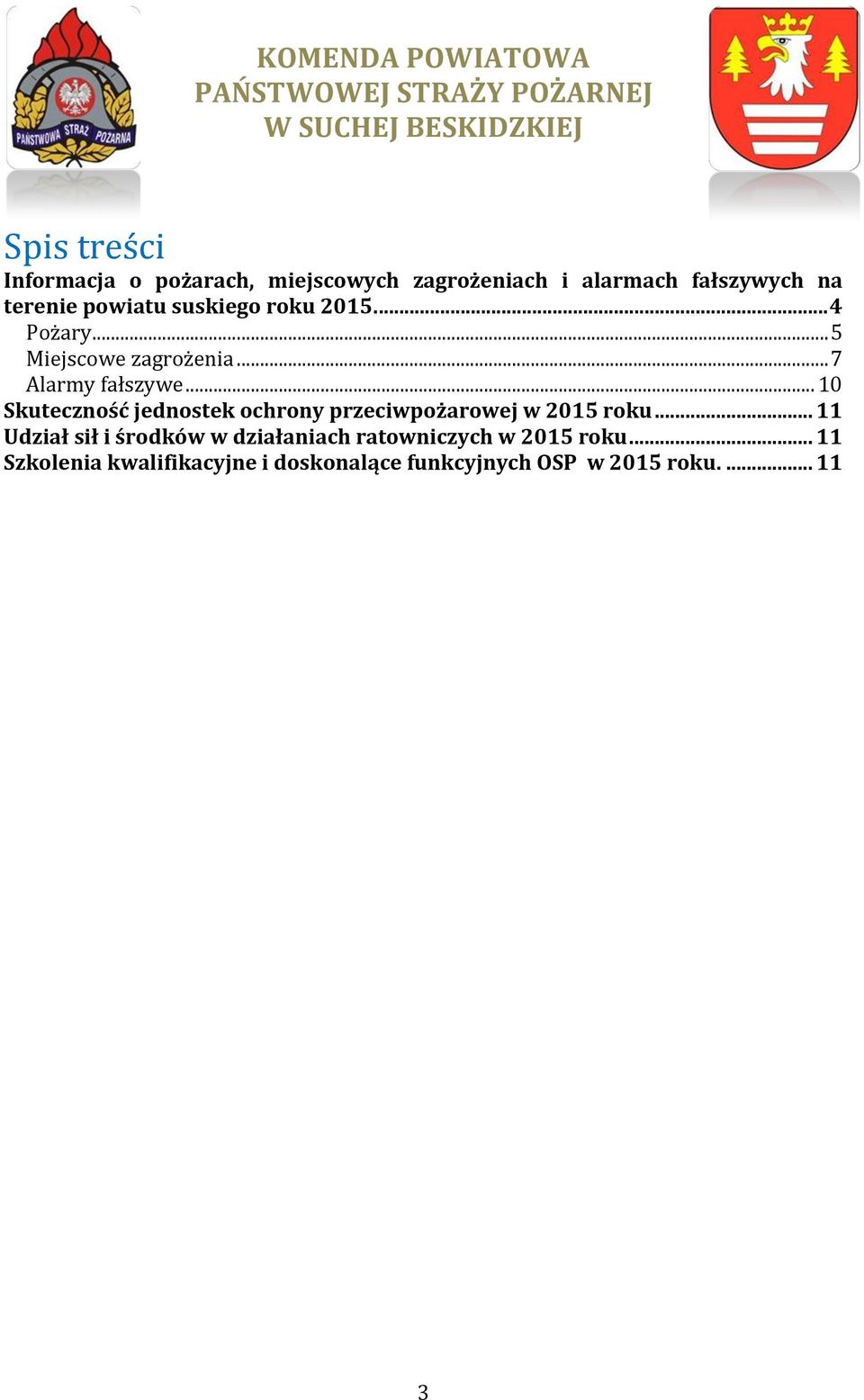 .. 10 Skuteczność jednostek ochrony przeciwpożarowej w 2015 roku.