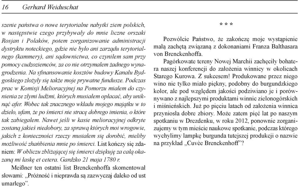 Na sfinansowanie kosztów budowy Kanału Bydgoskiego złożyły się także moje prywatne fundusze.