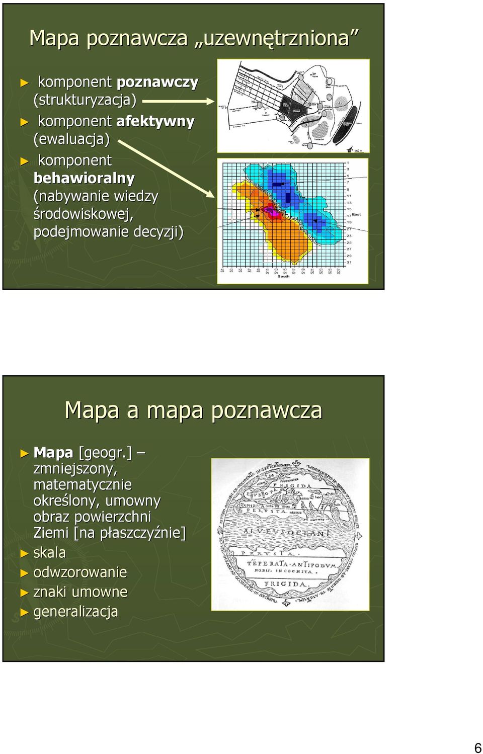 decyzji) Mapa a mapa poznawcza Mapa [geogr.