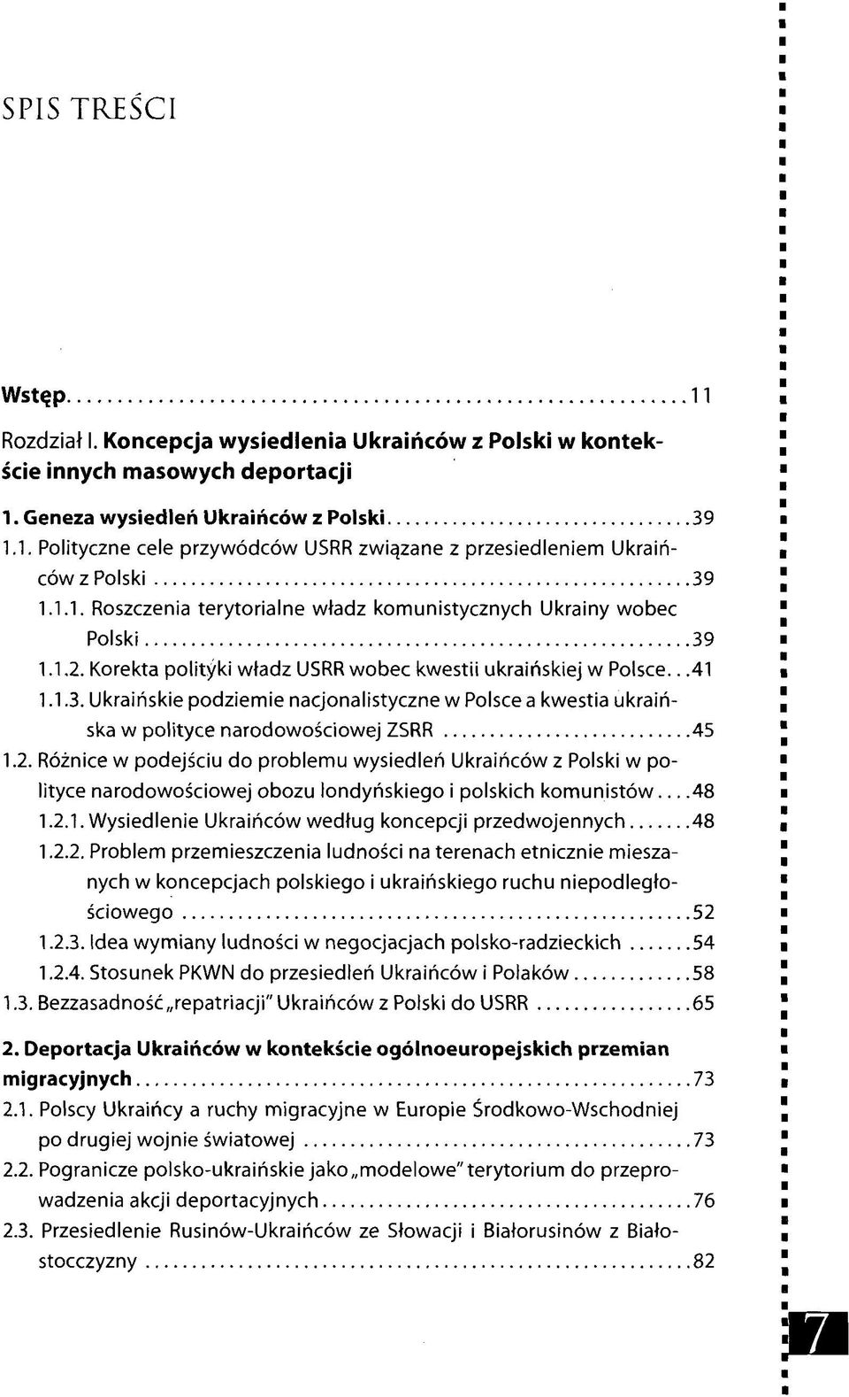 2. Różnice w podejściu do problemu wysiedleń Ukraińców z Polski w polityce narodowościowej obozu londyńskiego i polskich komunistów 48 1.2.1. Wysiedlenie Ukraińców według koncepcji przedwojennych 48 1.