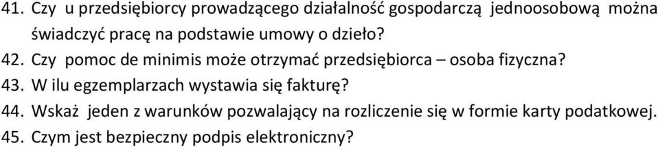 Czy pomoc de minimis może otrzymać przedsiębiorca osoba fizyczna? 43.