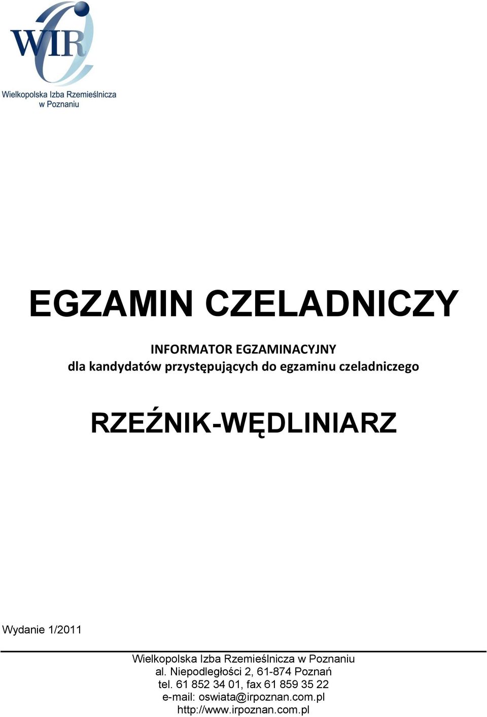 Rzemieślnicza w Poznaniu al. Niepodległości 2, 61-874 Poznań tel.