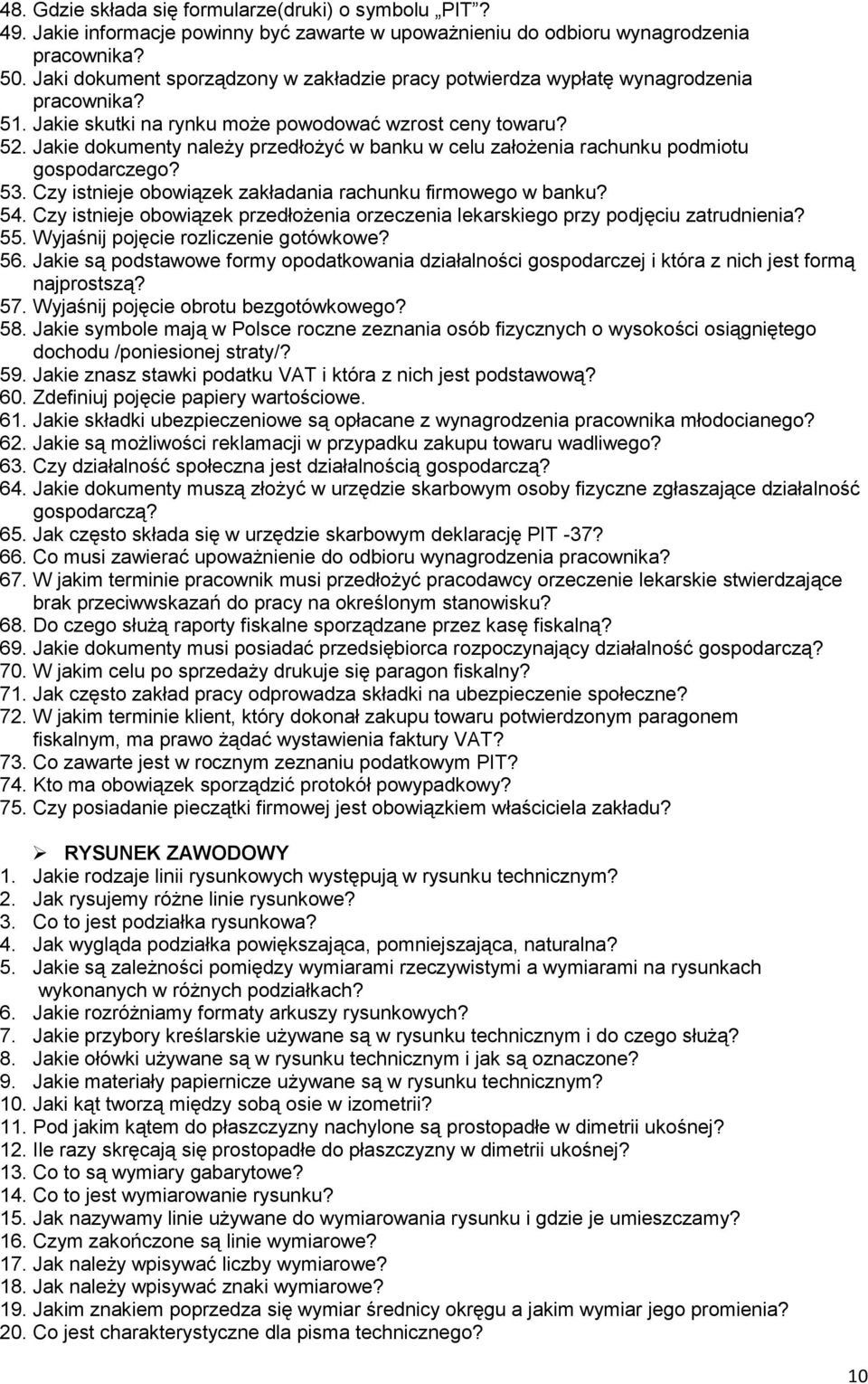 Jakie dokumenty należy przedłożyć w banku w celu założenia rachunku podmiotu gospodarczego? 53. Czy istnieje obowiązek zakładania rachunku firmowego w banku? 54.