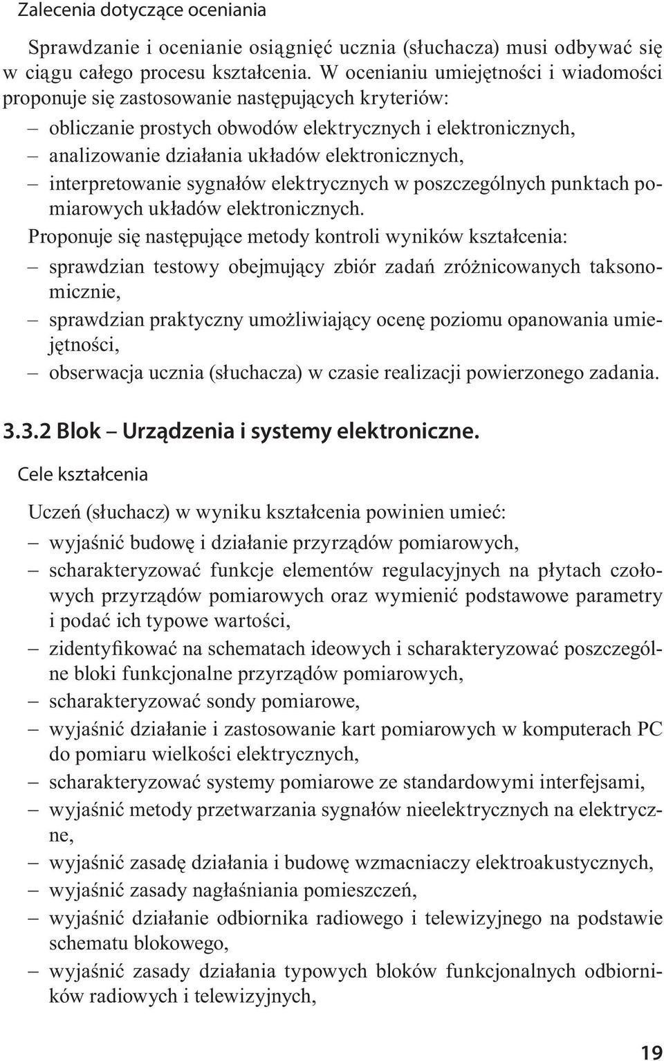interpretowanie sygnałów elektrycznych w poszczególnych punktach pomiarowych układów elektronicznych.