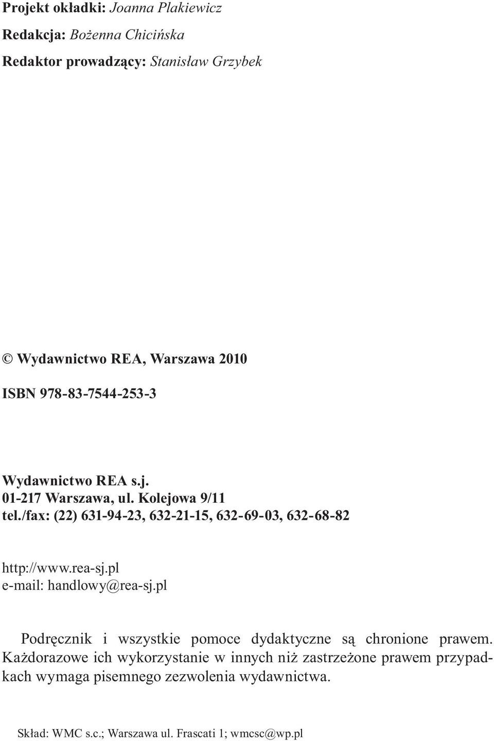 /fax: (22) 631-94-23, 632-21-15, 632-69-03, 632-68-82 http://www.rea-sj.pl e-mail: handlowy@rea-sj.