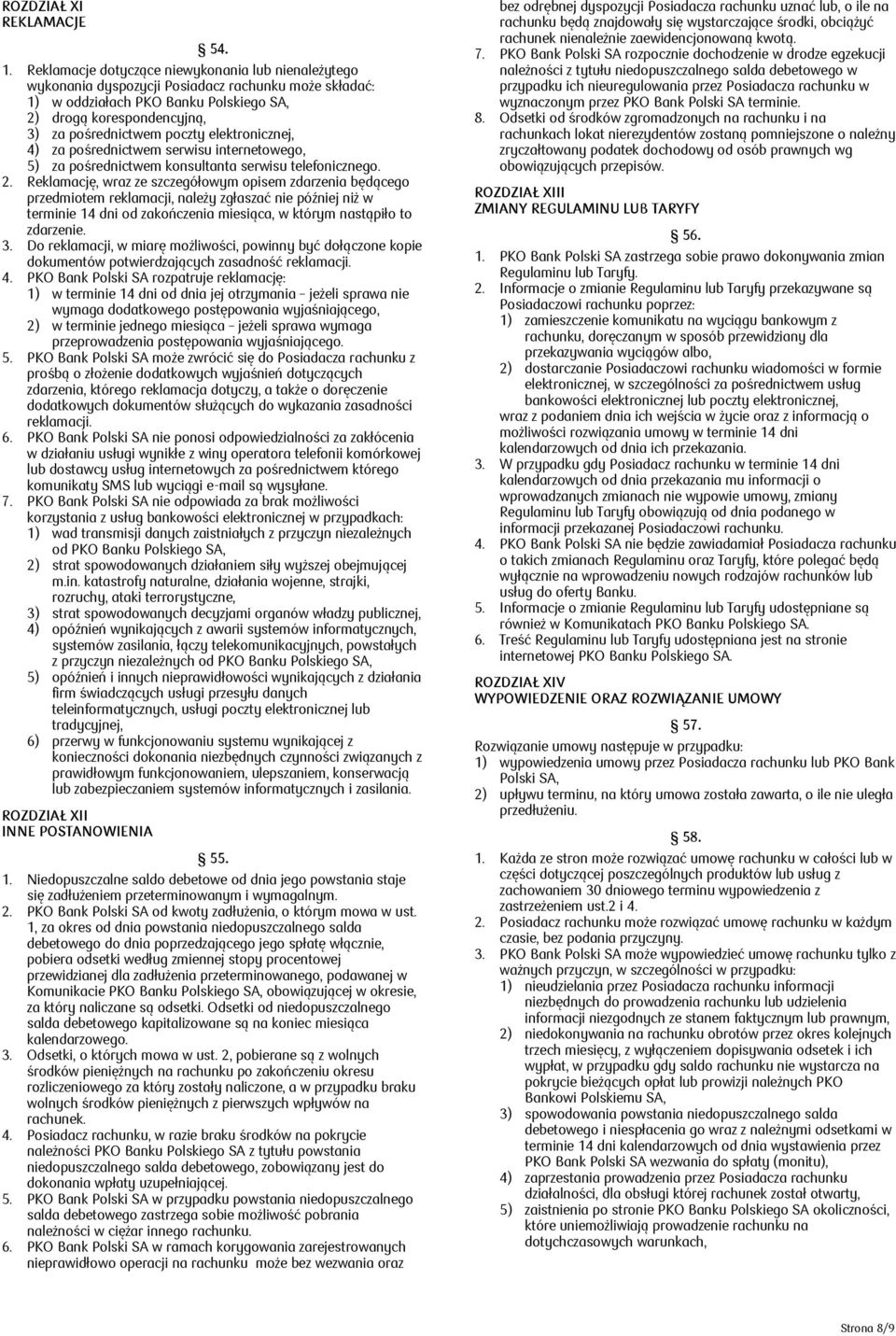 elektronicznej, 4) za pośrednictwem serwisu internetowego, 5) za pośrednictwem konsultanta serwisu telefonicznego. 2.