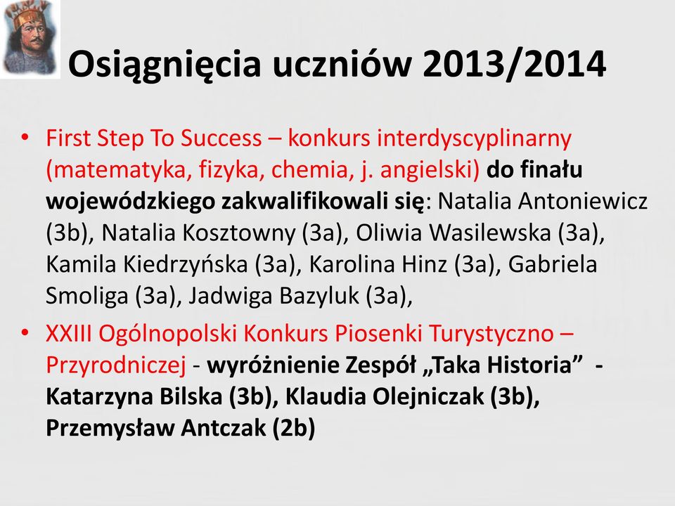 (3a), Kamila Kiedrzyńska (3a), Karolina Hinz (3a), Gabriela Smoliga (3a), Jadwiga Bazyluk (3a), XXIII Ogólnopolski Konkurs