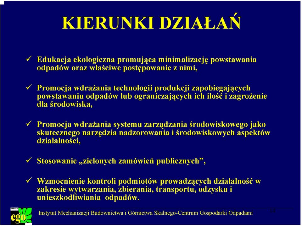 systemu zarządzania środowiskowego jako skutecznego narzędzia nadzorowania i środowiskowych aspektów działalności, Stosowanie zielonych