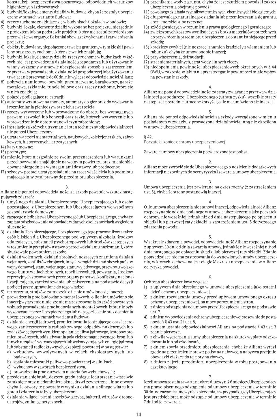 zatwierdzony przez właściwe organy, o ile istniał obowiązek wykonania i zatwierdzenia projektu; 6) obiekty budowlane, niepołączone trwale z gruntem, w tym kioski i pawilony oraz rzeczy ruchome, które