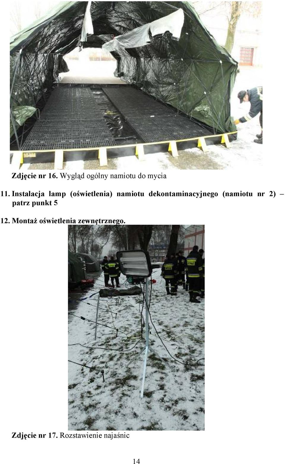 dekontaminacyjnego (namiotu nr 2) patrz punkt 5 12.