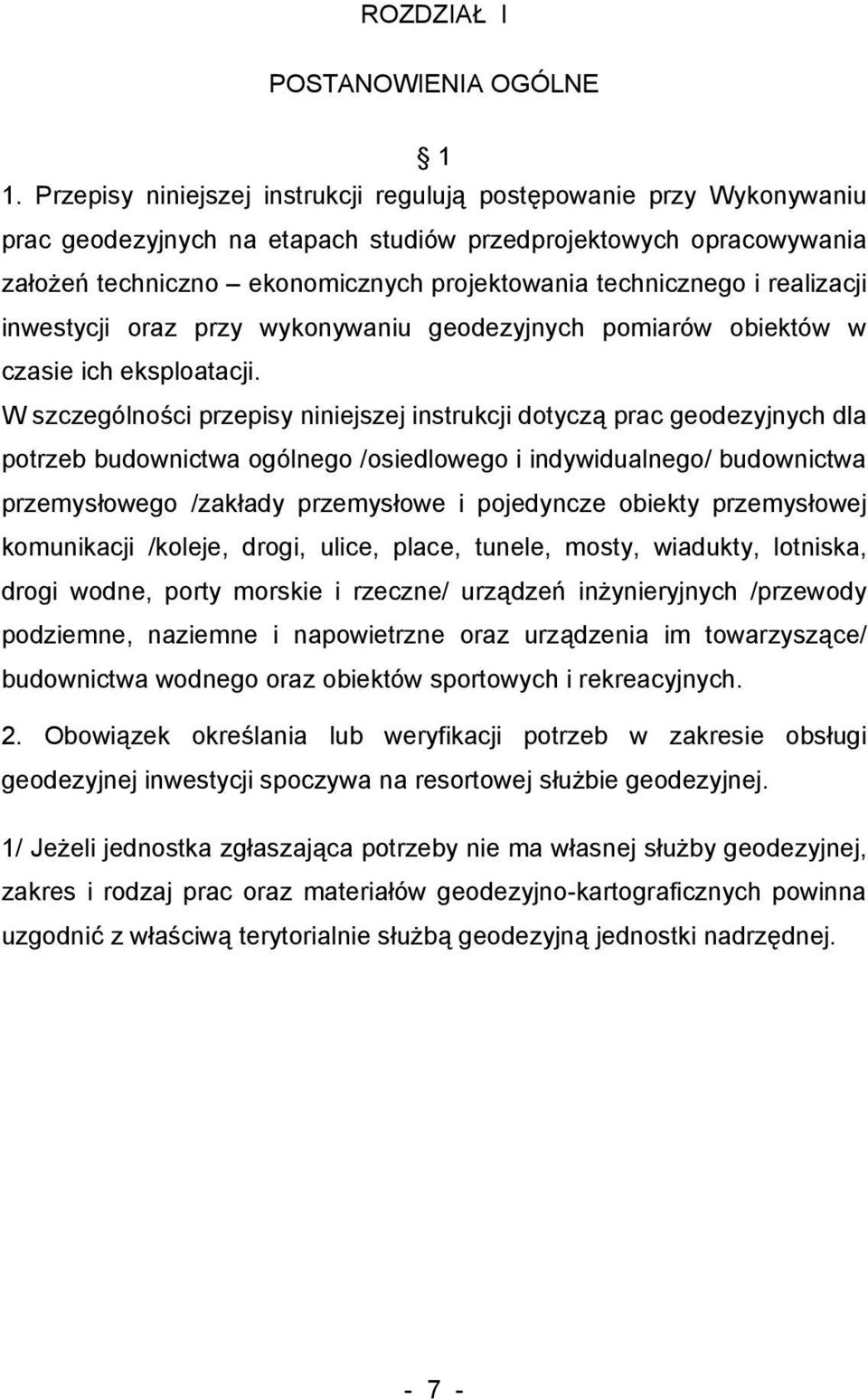 i realizacji inwestycji oraz przy wykonywaniu geodezyjnych pomiarów obiektów w czasie ich eksploatacji.