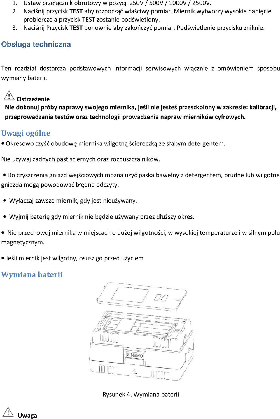 Obsługa techniczna Ten rozdział dostarcza podstawowych informacji serwisowych włącznie z omówieniem sposobu wymiany baterii.