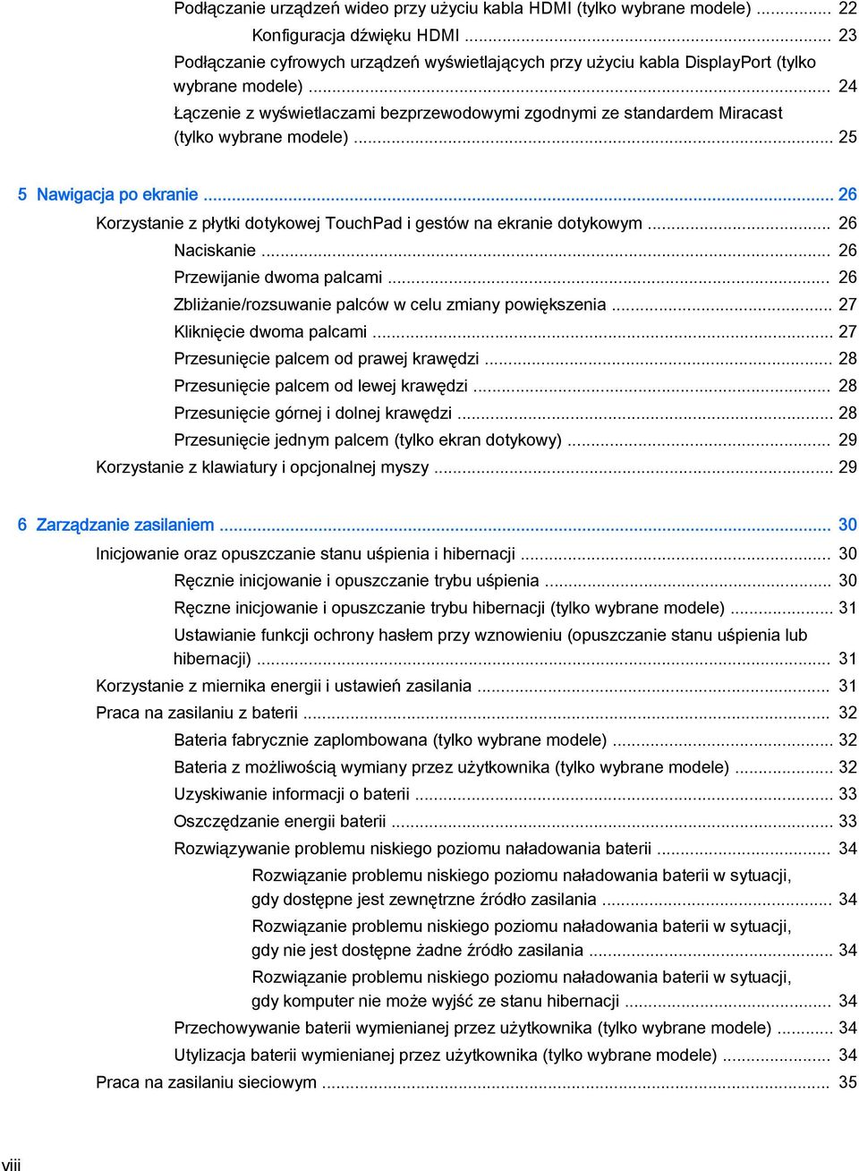 .. 24 Łączenie z wyświetlaczami bezprzewodowymi zgodnymi ze standardem Miracast (tylko wybrane modele)... 25 5 Nawigacja po ekranie.