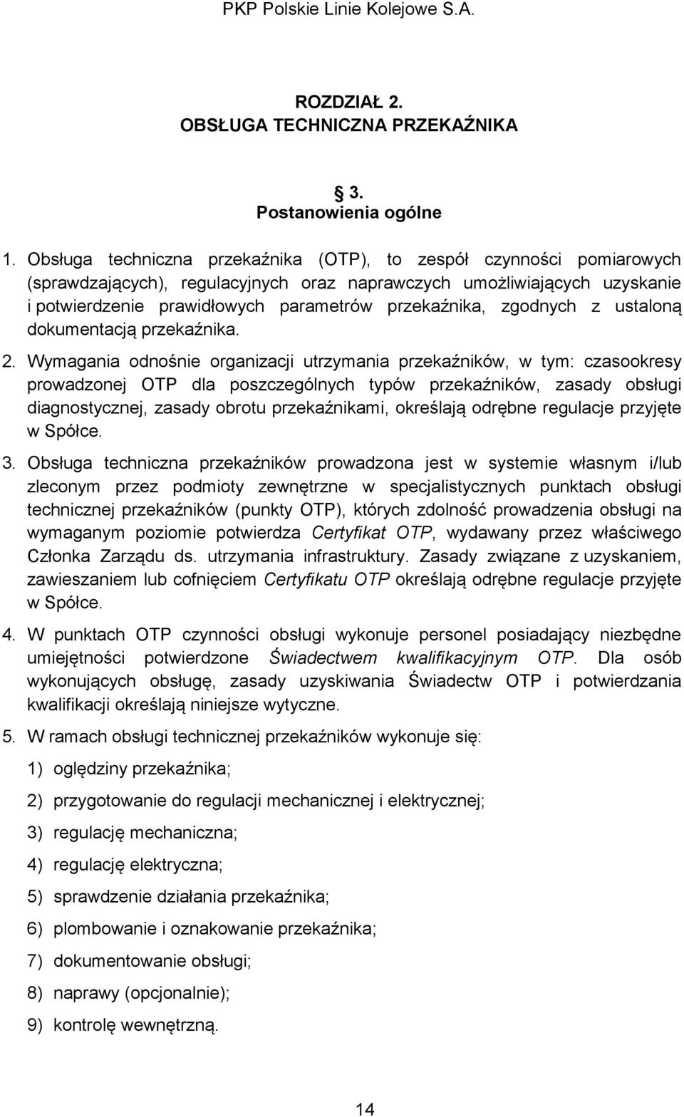 zgodnych z ustaloną dokumentacją przekaźnika. 2.