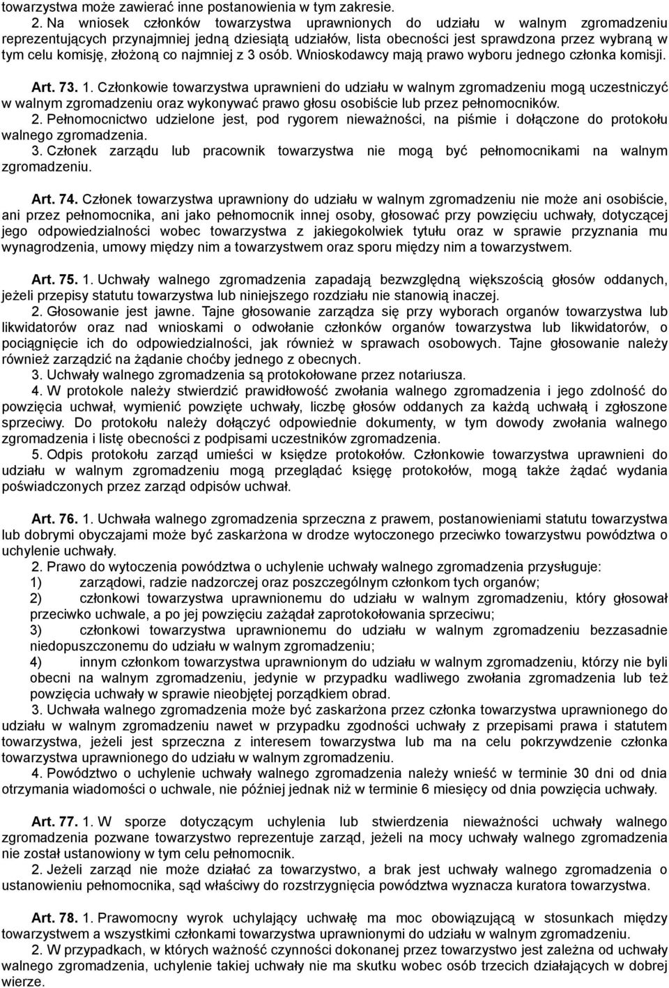 złożoną co najmniej z 3 osób. Wnioskodawcy mają prawo wyboru jednego członka komisji. Art. 73. 1.