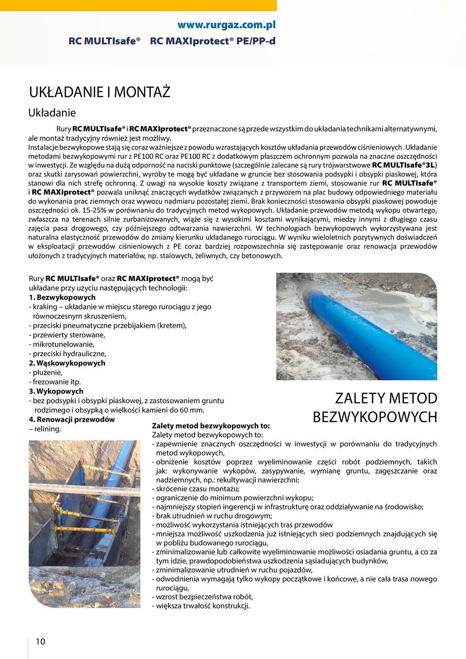 możliwy. Instalacj bzwykopow stają się coraz ważnijsz z powodu wzrastających kosztów układania przwodów ciśniniowych.