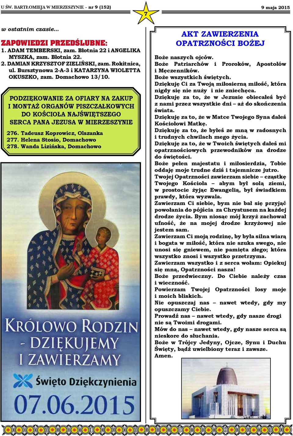 Tadeusz Koprowicz, Olszanka 277. Helena Stosio, Domachowo 278. Wanda Lizińska, Domachowo AKT ZAWIERZENIA OPATRZNOŚCI BOŻEJ Boże naszych ojców. Boże Patriarchów i Proroków, Apostołów i Męczenników.