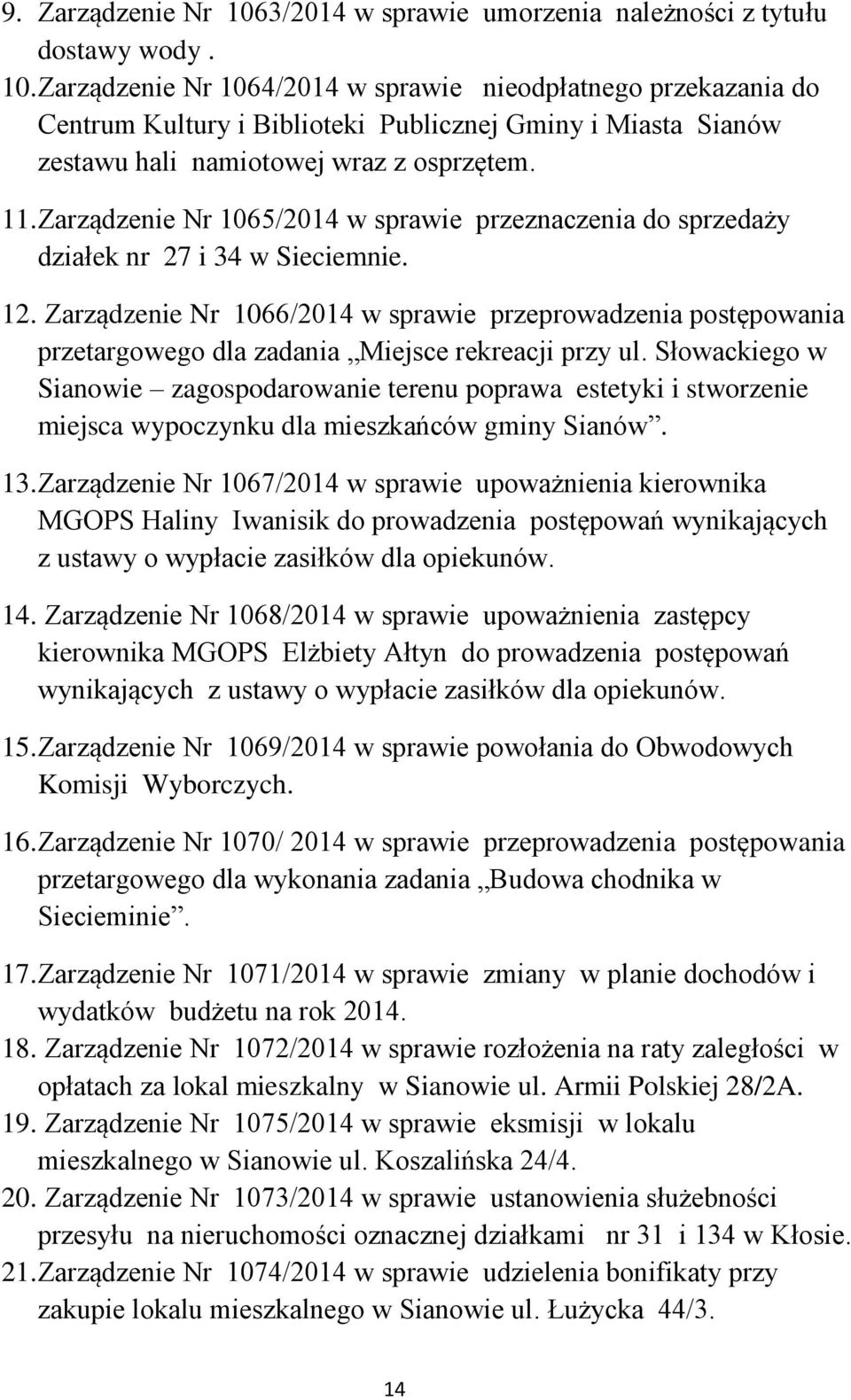 Zarządzenie Nr 1066/2014 w sprawie przeprowadzenia postępowania przetargowego dla zadania Miejsce rekreacji przy ul.