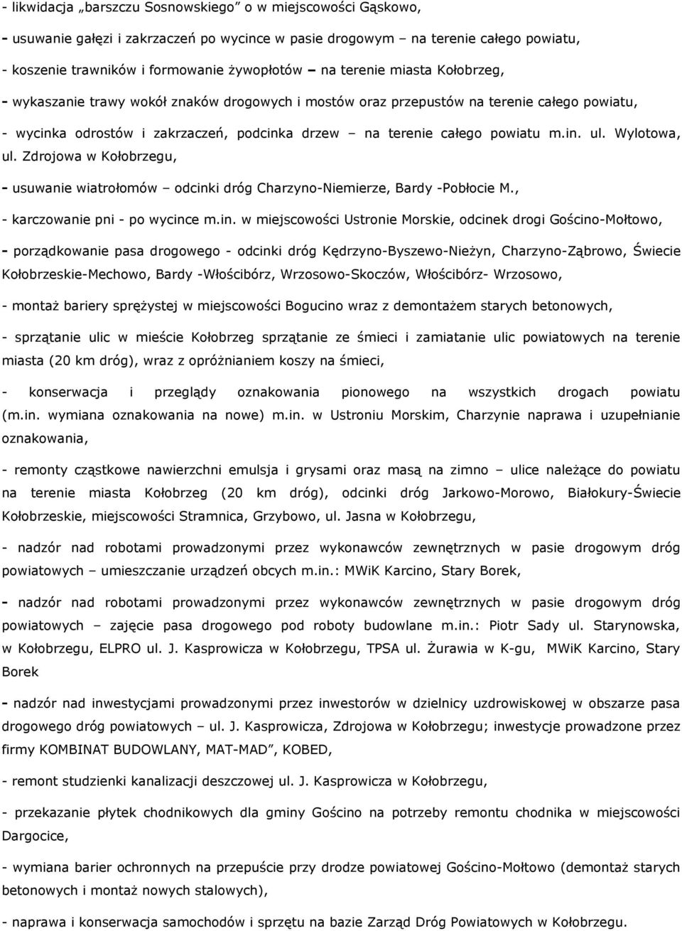 Wylotowa, ul. Zdrojowa w Kołobrzegu, - usuwanie wiatrołomów odcink