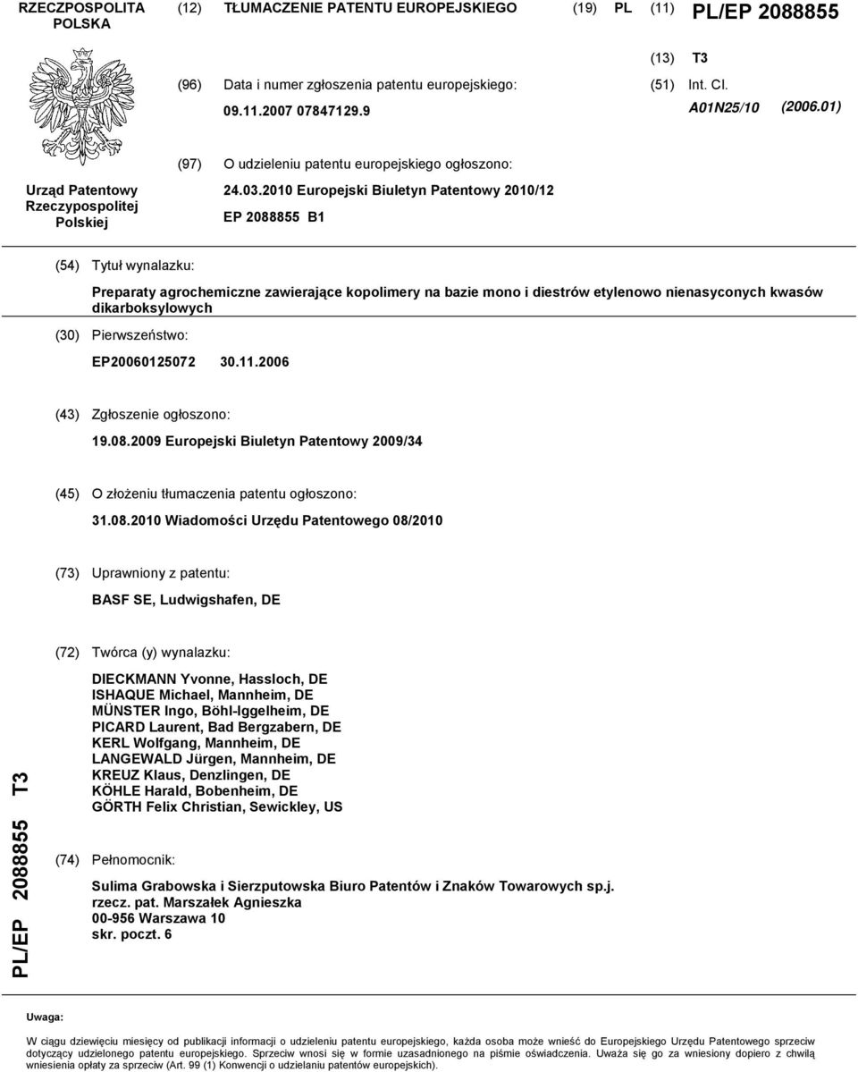 Europejski Biuletyn Patentowy /12 EP 888 B1 (4) Tytuł wynalazku: Preparaty agrochemiczne zawierające kopolimery na bazie mono i diestrów etylenowo nienasyconych kwasów dikarboksylowych ()