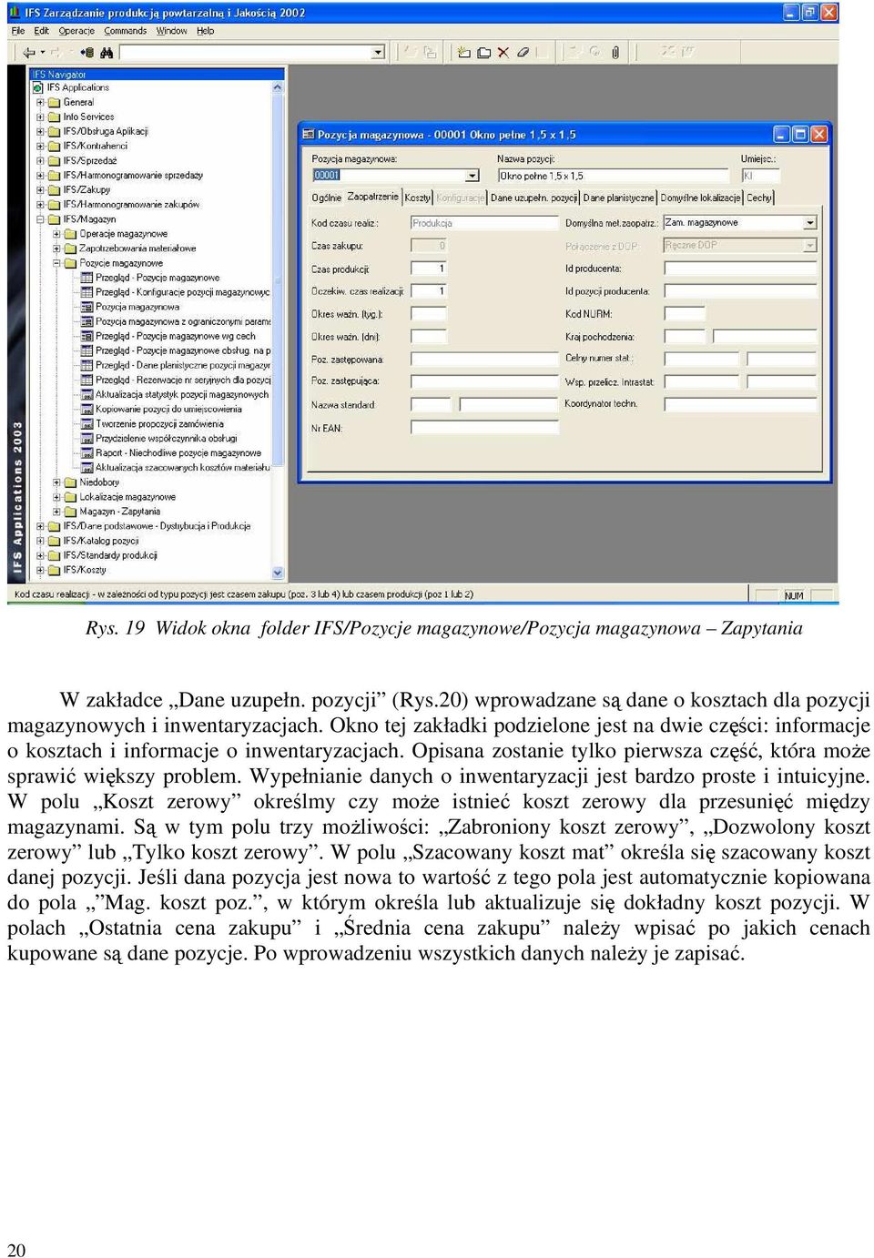 Wypełnianie danych o inwentaryzacji jest bardzo proste i intuicyjne. W polu Koszt zerowy określmy czy może istnieć koszt zerowy dla przesunięć między magazynami.