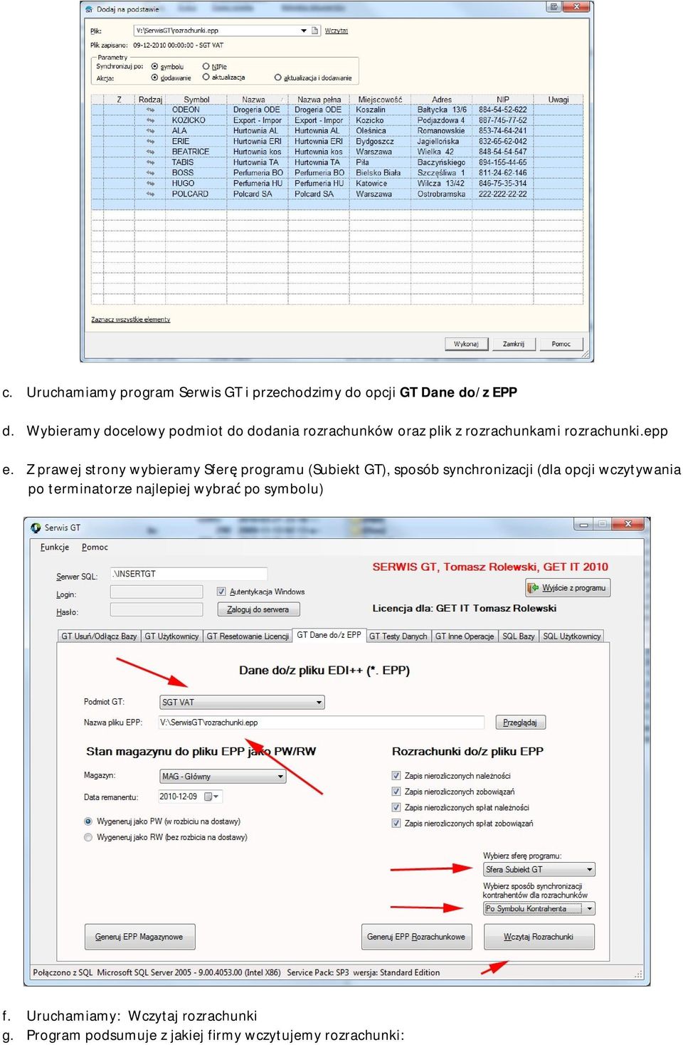Z prawej strony wybieramy Sferę programu (Subiekt GT), sposób synchronizacji (dla opcji wczytywania po